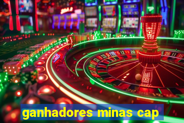 ganhadores minas cap